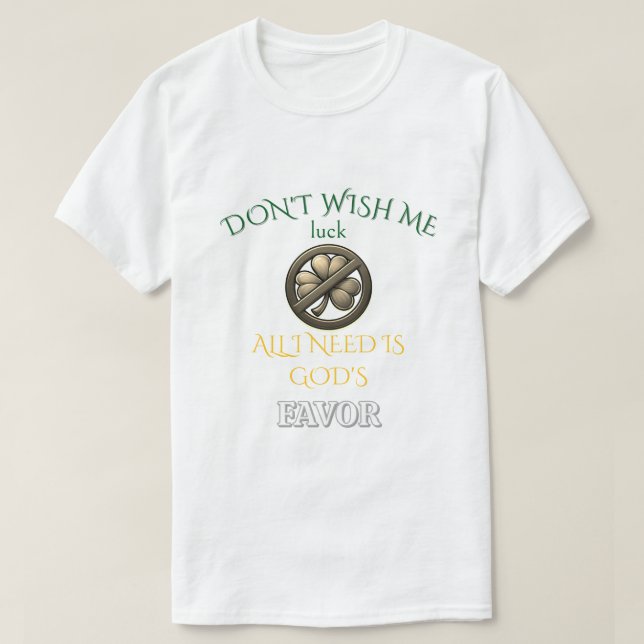 Don't Wish Me Luck T-Shirt (Design vorne)