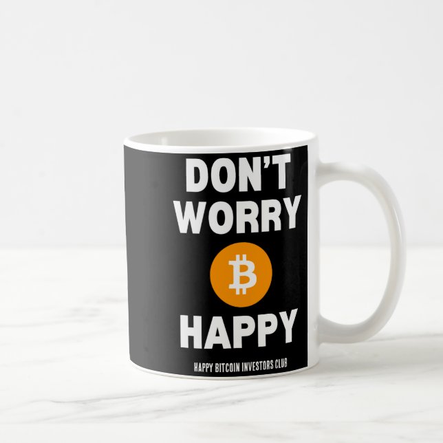Dont Worry B Itcoin Happy  Kaffeetasse (Rechts)