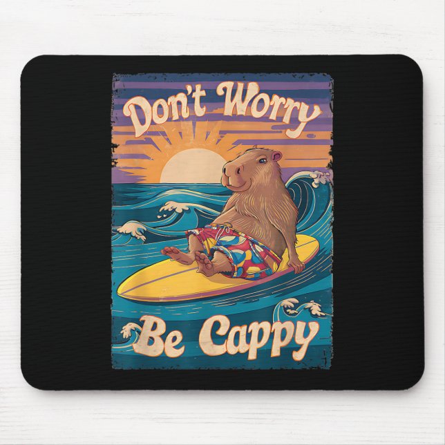 Dont Worry Be Cappy Funny Capybara Surfen Mousepad (Vorne)