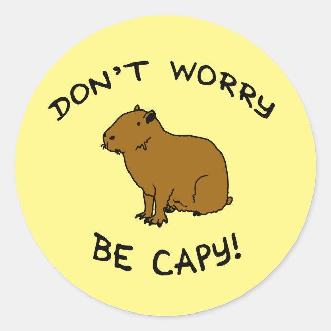 Don't Worry Be Capy, Capybara Happiness Pun Runder Aufkleber (Vorderseite)
