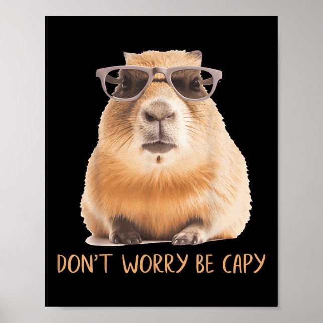 Dont Worry Be Capy Capybara Poster (Vorne)