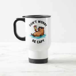 Don't Worry Be Capy Funny Capybara Pun Reisebecher