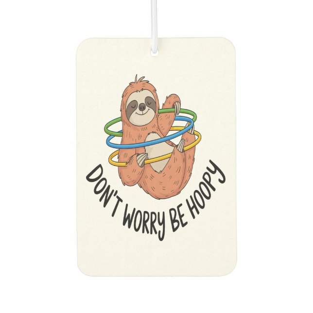 Don't Worry Be Hoopy Sloth Autolufterfrischer (Vorderseite)