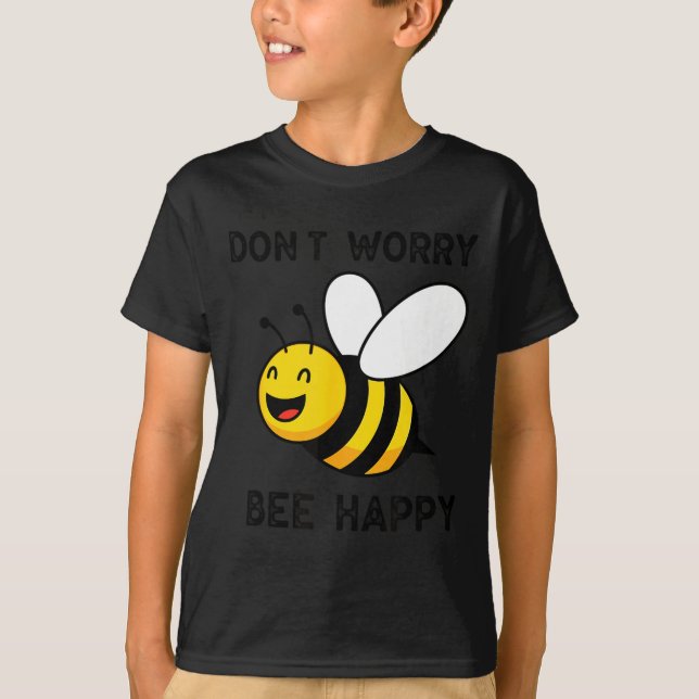 Don't Worry Bee Happy Cute Funny Sitive Quote  T-Shirt (Vorderseite)