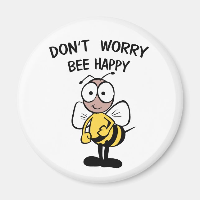 Don't Worry Bee Happy Magnet (Vorne)