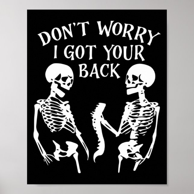 Dont Worry I Got Your Back Skull Skeleton Hallowe  Poster (Vorne)