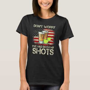 Dont Worry I hatte beide meine Shots American Flag T-Shirt
