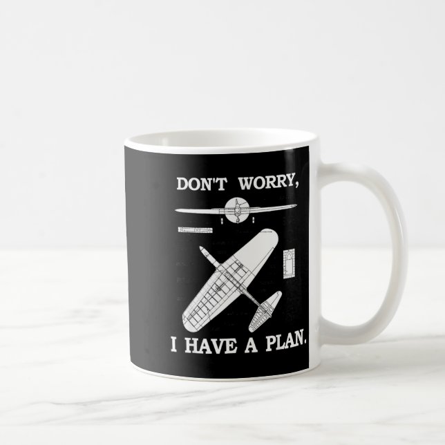 Don't Worry, I Have A Plan. Funny Airplane Model P Kaffeetasse (Rechts)