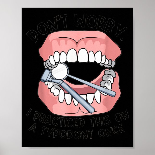 Don't Worry I Practiced This On A Tydont Once Dent Poster (Vorne)