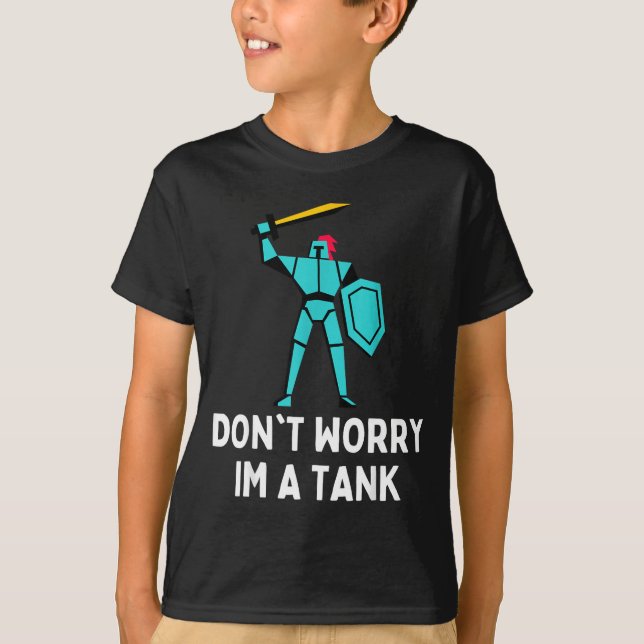 Don't Worry Im A Tank Gaming Mmo Rpg Funny  (Vorderseite)