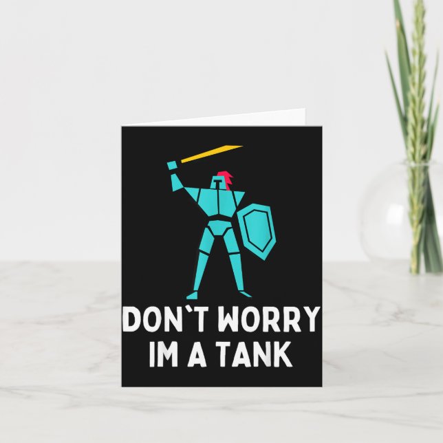 Don't Worry Im A Tank Gaming Mmo Rpg Funny  Karte (Vorderseite)