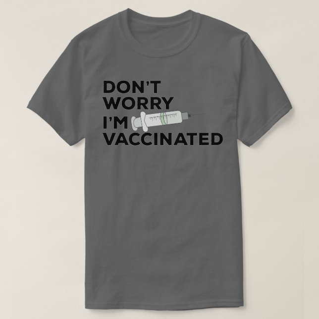Dont Worry Im geimpft 1 T-Shirt (Design vorne)