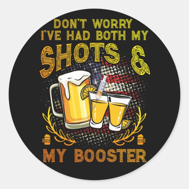Don't Worry I've Had Both My Shots and Booster Runder Aufkleber (Vorderseite)