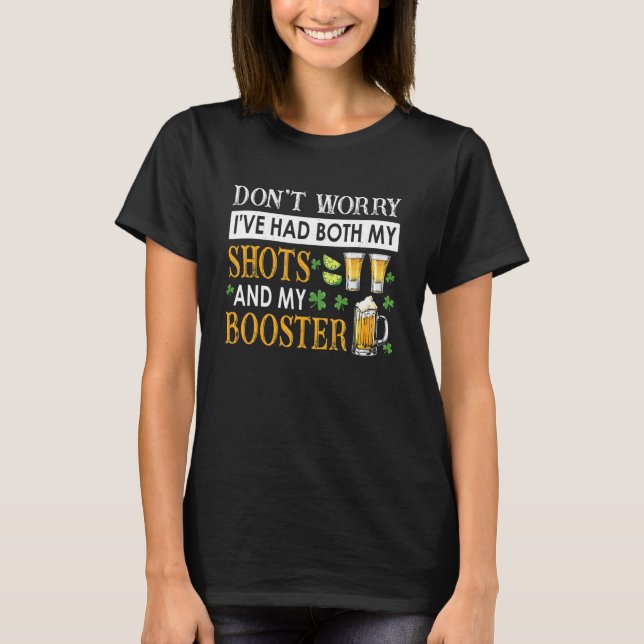 Don't Worry I've Had Both My Shots And Booster  Te T-Shirt (Vorderseite)