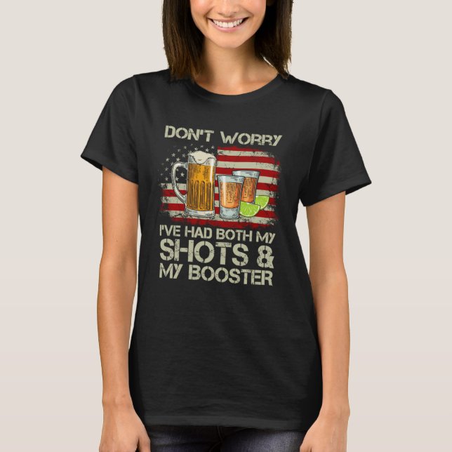 Don't worry I've had both my shots and booster vac T-Shirt (Vorderseite)