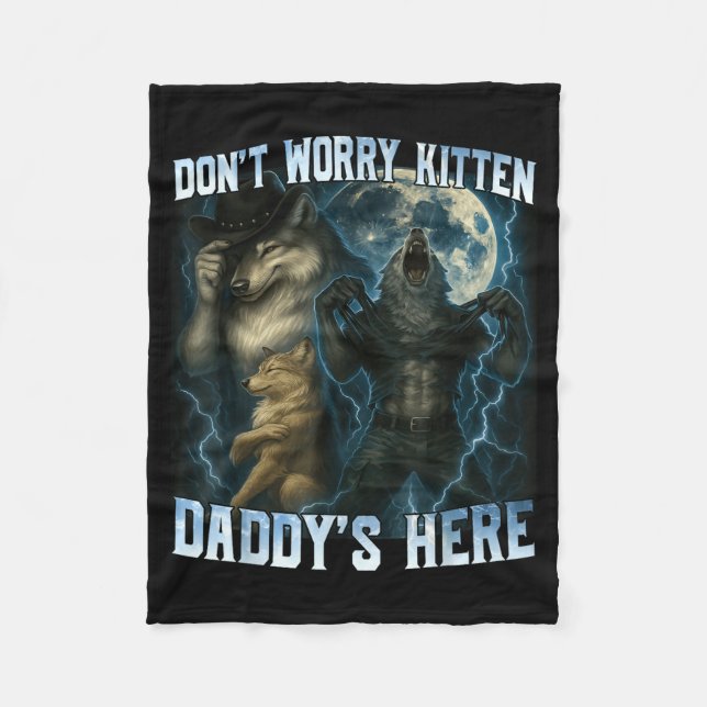 Don't Worry Kitten Daddy's Here Funny Alpha Wolves Fleecedecke (Vorderseite)