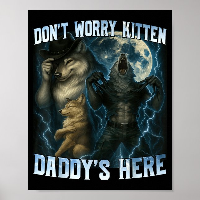 Don't Worry Kitten Daddy's Here Funny Alpha Wolves Poster (Vorne)