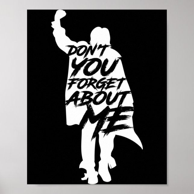 Don't You Forget About Me Long Sleeve  Poster (Vorne)