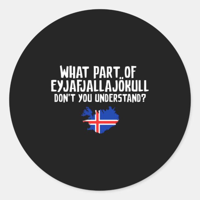 Dont You Understand Volcano Iceland  Runder Aufkleber (Vorderseite)