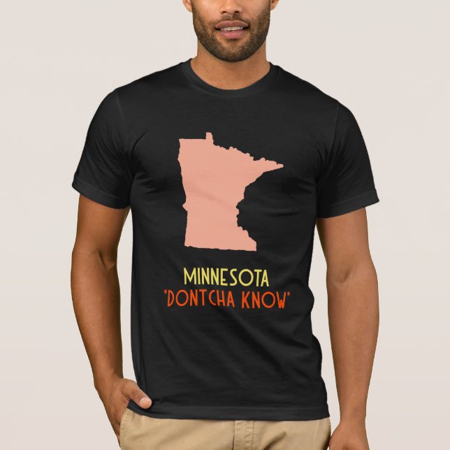 "Dontcha Know" Minnesota Staat T-Shirt (Vorderseite)