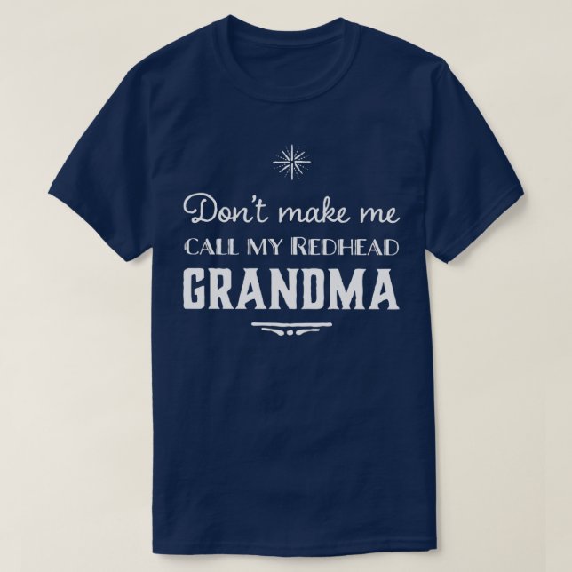 DontmakemecallmyredkopfGroßmutter T-Shirt (Design vorne)
