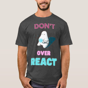 Dontt Over React React Javascript Web Developer T-Shirt