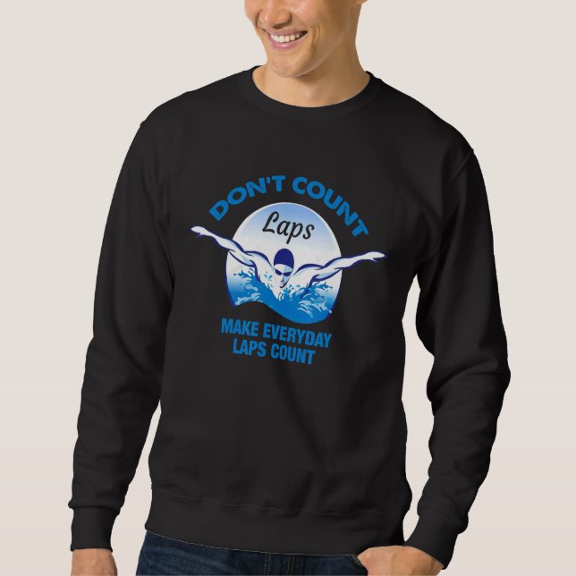 Donu2019t Count Laps Schwimmbad schwimmen bei Sweatshirt (Vorderseite)