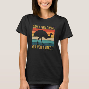 Donu2019t Folge mir Sie Wonu2019t machen es Zitat T-Shirt