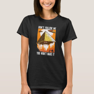 Donu2019t Folgen Sie mir Sie Wonu2019t machen es f T-Shirt