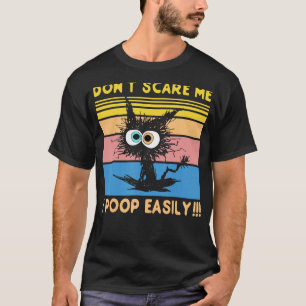 Donu2019t Pflege Me u2013 Ich Kackte Einfache Katz T-Shirt