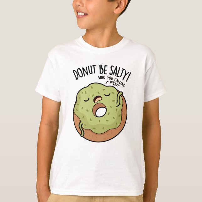 Donut Be salty Funny Donut Pub T-Shirt (Vorderseite)