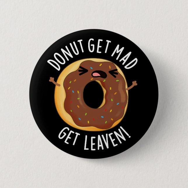 Donut bekommen Mad Leaven Funny Donut Pun Dark BG Button (Vorderseite)