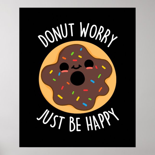 Donut Besorgnis nur glücklich lustige Donut Pun Da Poster (Vorne)