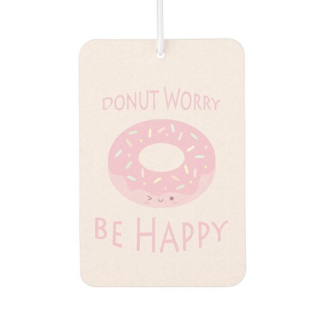 Donut Besorgnis sei glücklich Niedliche Pink Dough Autolufterfrischer (Vorderseite)