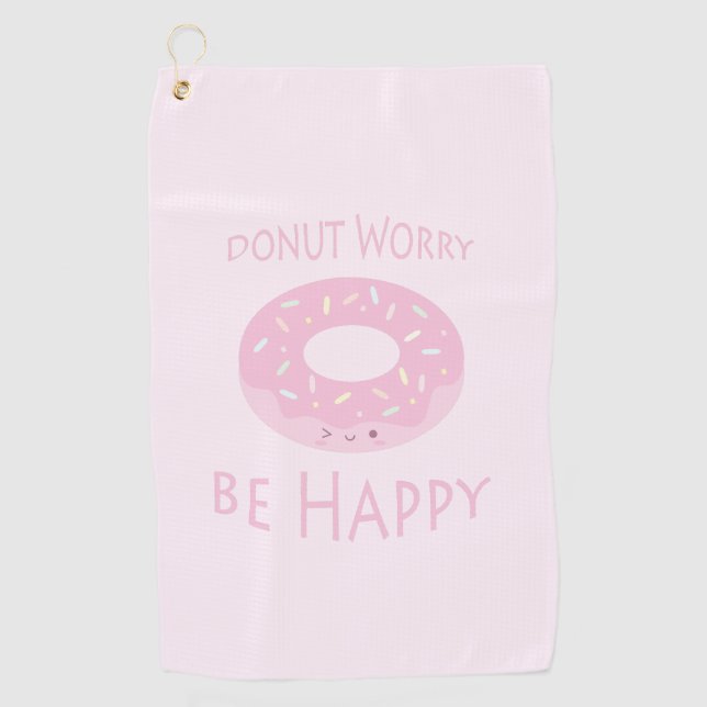 Donut Besorgnis sei glücklich Niedliche Pink Dough Golfhandtuch (Vorderseite)
