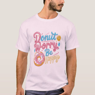 Donut beunry Be Happy T - Shirt Design