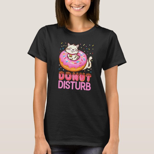 Donut Disturb Pun Jokes Funny Doughnut Cat Donut T-Shirt (Vorderseite)
