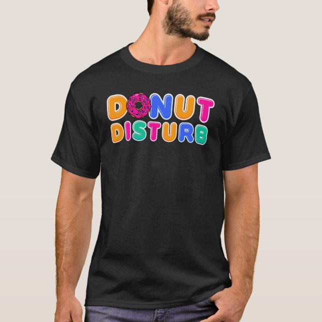 Donut    Donut Disturb Doughnut Pun Donut T-Shirt (Vorderseite)