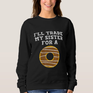 Donut Donute Donuts Donuts Kaffee Donut Pans Don Sweatshirt