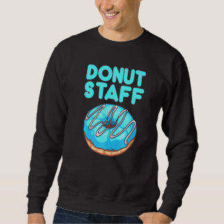 Donut für Männer Frauen Coole Doughnut-Mitarbeiter Sweatshirt
