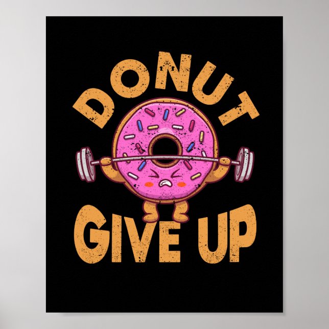 Donut Give Up Funny Workout Fitness Gym Poster (Vorne)