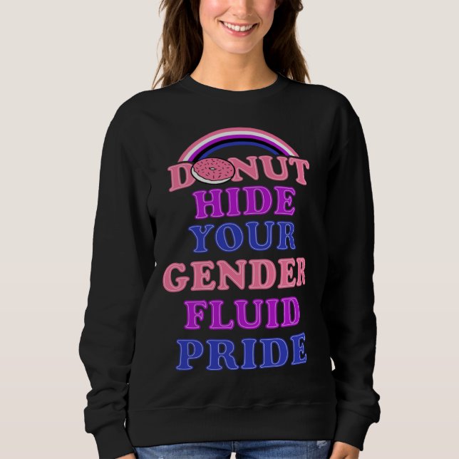 Donut Hide Your Genderfluid Pride Genderqueer Aest Sweatshirt (Vorderseite)
