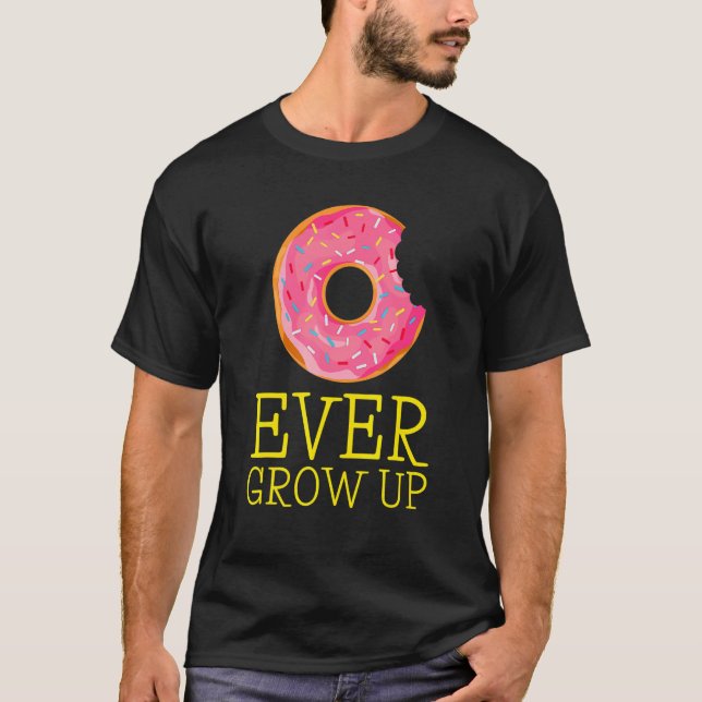 Donut je erwachsen Donut Donut Spaß Doughnut T-Shirt (Vorderseite)