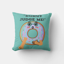 DONUT JUDGE ME KISSEN