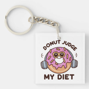 Donut Judge My Diet - Funny Spaß Schlüsselanhänger