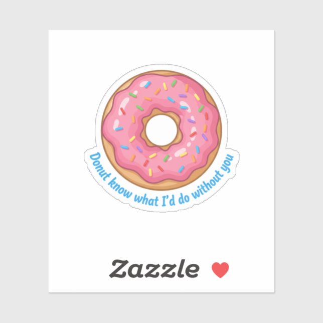 Donut Know What I'd Do Without You Funny Food Pun  Aufkleber (Blatt)