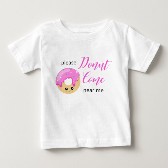 Donut kommt in meiner Nähe soziale Distanz Niedlic Baby T-shirt (Vorderseite)
