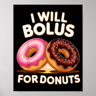 Donut-Liebhaber Diabetiker Humor Wird Bolus Für Do Poster