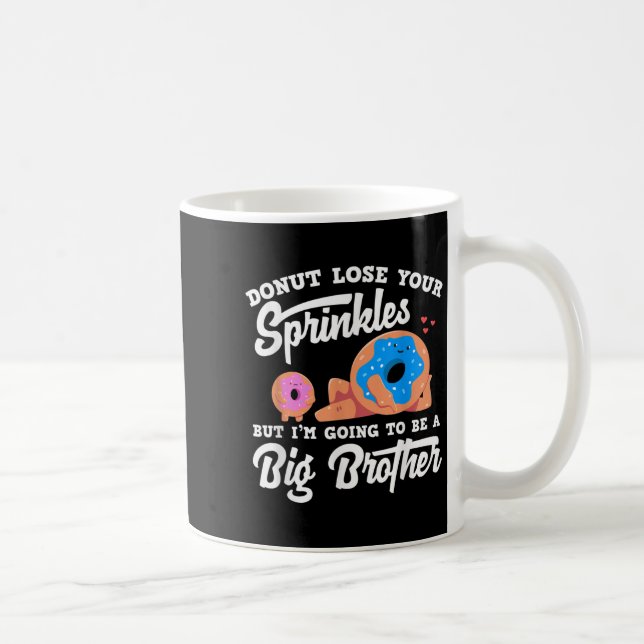 Donut Lose Your Sprinkels I'm Going To Be A Big Br Kaffeetasse (Rechts)