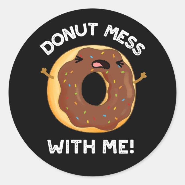 Donut Mess mit mir lustige Lebensmittel Puppe dunk Runder Aufkleber (Vorderseite)
